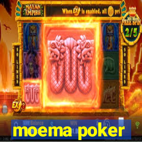 moema poker